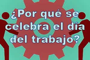 porque se celebra el día del trabajo