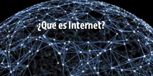 ¿Que es Internet?